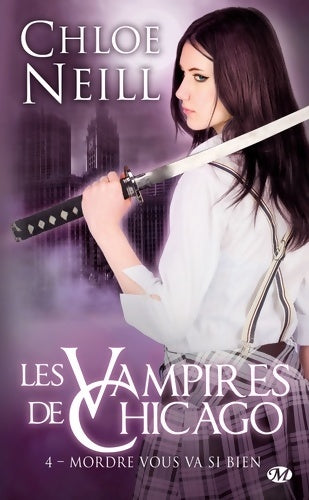 Livrenpoche : Les vampires de Chicago Tome IV : Mordre vous va si bien - Chloe Neill - Livre