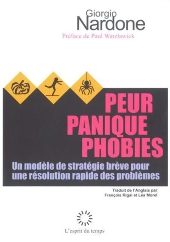 Livrenpoche : Peur panique phobies : Un modèle de stratègie brève pour une résolution rapide des problèmes - Giorgio Nardone - Livre
