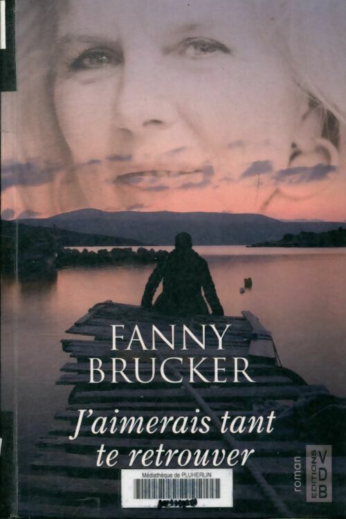 Livrenpoche : J'aimerais tant te retrouver - Fanny Brucker - Livre