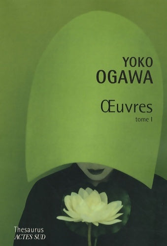 Livrenpoche : Yoko ogawa - oeuvres Tome I - Yôko Ogawa - Livre