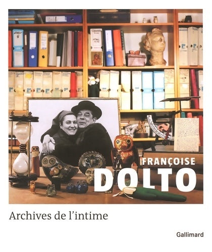 Livrenpoche : Françoise dolto. Archives de l'intime - Catherine Dolto - Livre