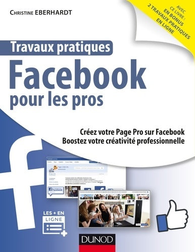 Livrenpoche : Travaux pratiques facebook pour les pros - Christine Eberhardt - Livre
