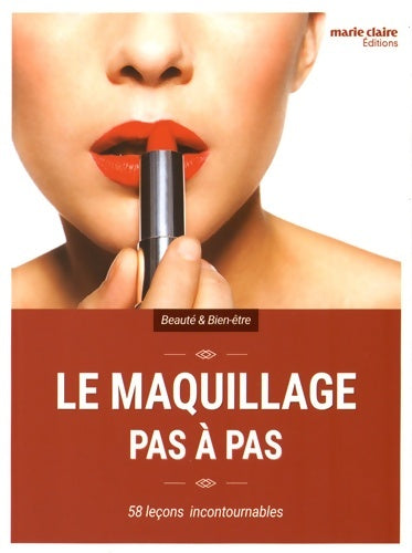 Livrenpoche : Le maquillage pas-à-pas : 58 leçons incontournables - Marie Claire - Livre