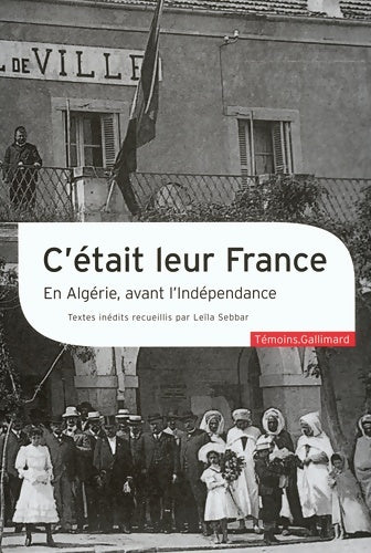 Livrenpoche : C'était leur France : En Algérie avant l'indépendance - Collectif - Livre