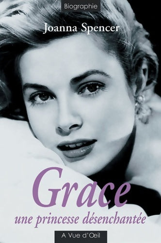 Livrenpoche : Grace : Une princesse désanchantée - Joanna Spencer - Livre