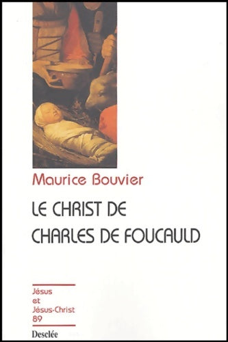 Livrenpoche : Broché - le christ de Charles de foucauld - Maurice Bouvier - Livre