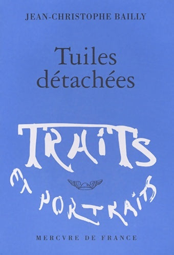 Livrenpoche : Tuiles détachées - Jean-Christophe Bailly - Livre