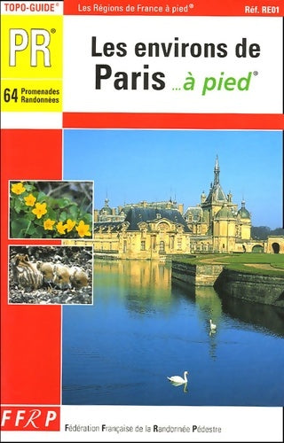 Livrenpoche : Les environs de Paris à pied - Guide Ffrp - Livre