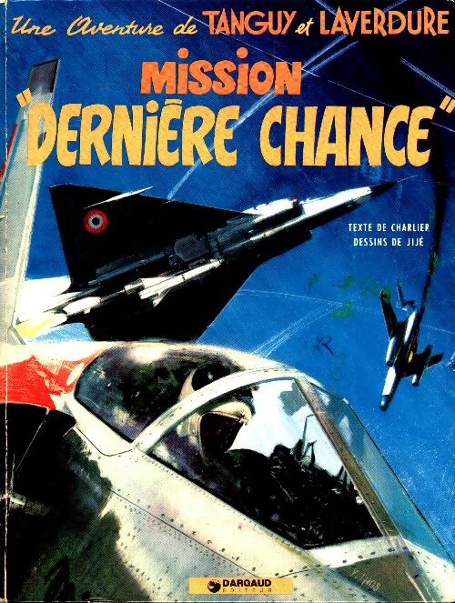 Livrenpoche : Tanguy et Laverdure Tome XVII : Mission dernière chance - Jijé - Livre