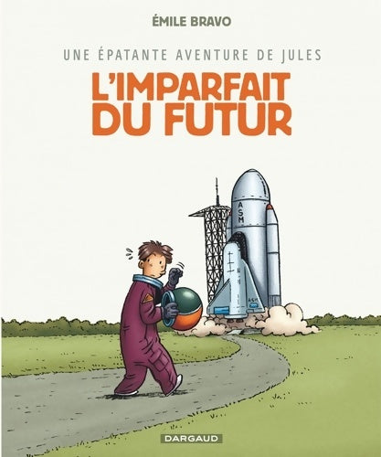 Livrenpoche : Une épatante aventure de Jules Tome I : L'imparfait du futur - Bravo - Livre