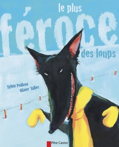 Livrenpoche : Le plus féroce des loups - Sylvie Poillevé - Livre