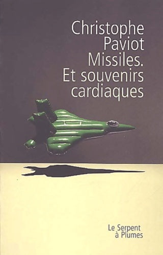 Livrenpoche : Missiles. Et souvenirs cardiaques - Christophe Paviot - Livre