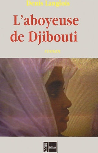 Livrenpoche : L'aboyeuse de djibouti - Denis Langlois - Livre