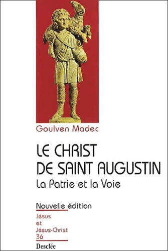 Livrenpoche : Le christ de st augustin la patrie et la voie - jjc n°36 - Goulven Madec - Livre