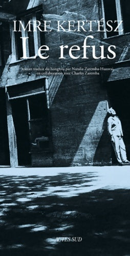Livrenpoche : Le refus - Imre Kertész - Livre