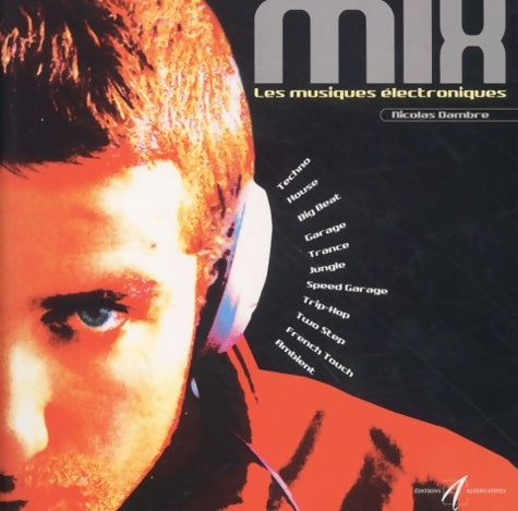 Livrenpoche : Mix : Les musiques électroniques - Nicolas Dambre - Livre
