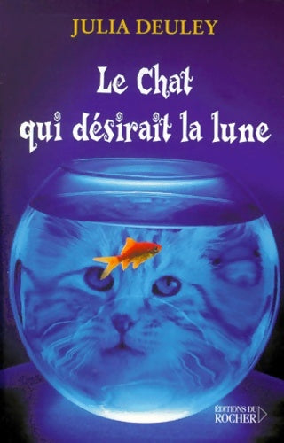 Livrenpoche : Le chat qui désirait la lune - Julia Deuley - Livre