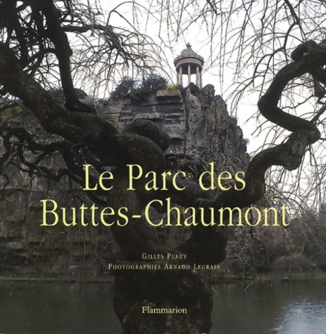 Livrenpoche : Le parc des buttes-chaumont - Gilles Plazy - Livre