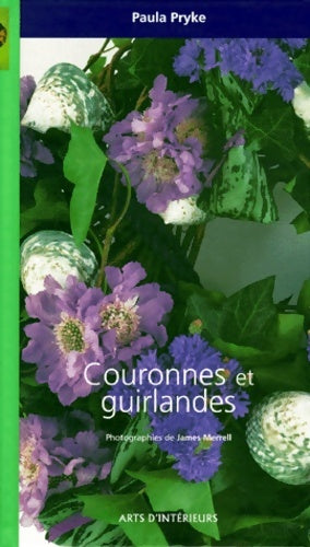 Livrenpoche : Couronnes et guirlandes - Paula Pryke - Livre