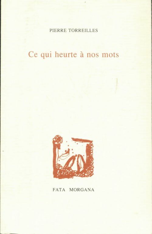 Livrenpoche : Ce qui heurte à nos mots - Pierre Torreilles - Livre