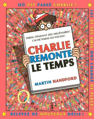 Livrenpoche : Charlie remonte temps ? cherche-et-trouve où est charlie ? À partir de 7 ans - Martin Handford - Livre
