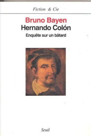 Livrenpoche : Hernando colón. Enquête sur un bâtard - Bruno Bayen - Livre