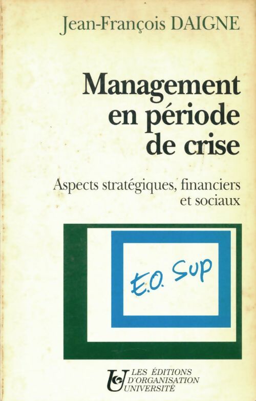 Livrenpoche : Le management en période de crise : Aspects stratégiques financiers et sociaux - Daigne - Livre