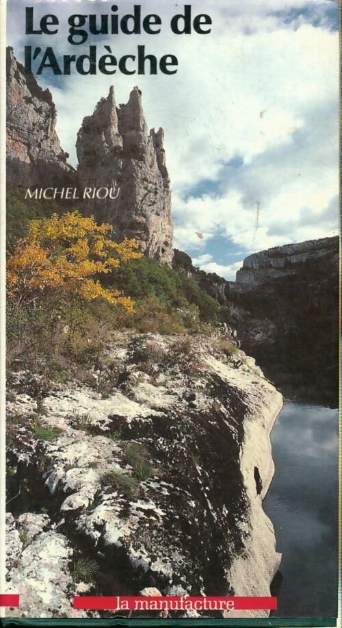Livrenpoche : Le guide de l'ardeche - Riou Michel - Livre