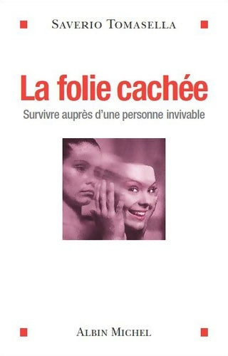 Livrenpoche : La folie cachée : Survivre auprès d'une personne invivable - Saverio Tomasella - Livre