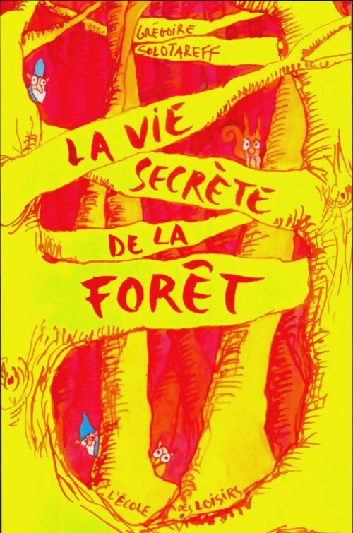 Livrenpoche : La vie secrète de la forêt - Grégoire Solotareff - Livre