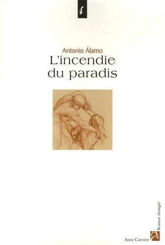 Livrenpoche : L'incendie du paradis - Antonio Alamo - Livre