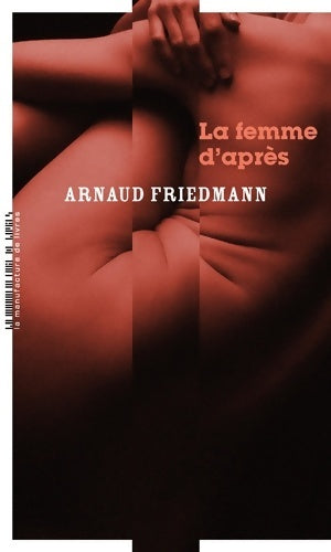 Livrenpoche : La femme d'après - Arnaud Friedmann - Livre
