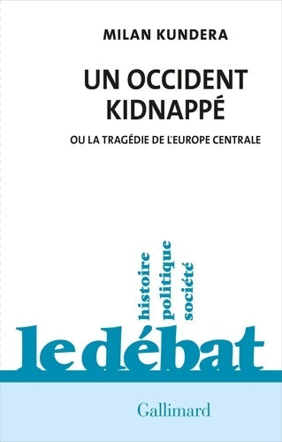 Livrenpoche : Un occident kidnappé ou la tragédie de l'Europe centrale - Milan Kundera - Livre