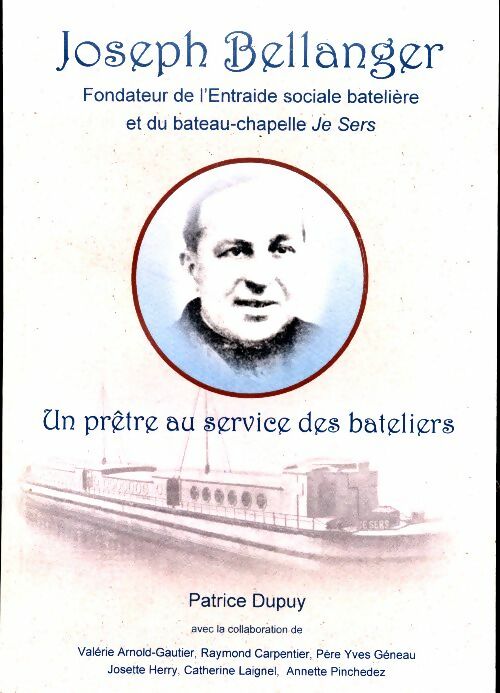 Livrenpoche : Joseph Bellanger. Un prêtre au service des bateliers - Patrice Dupuy - Livre