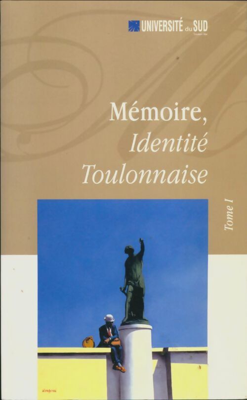 Livrenpoche : Mémoire, identité toulonnaise Tome I - Collectif - Livre
