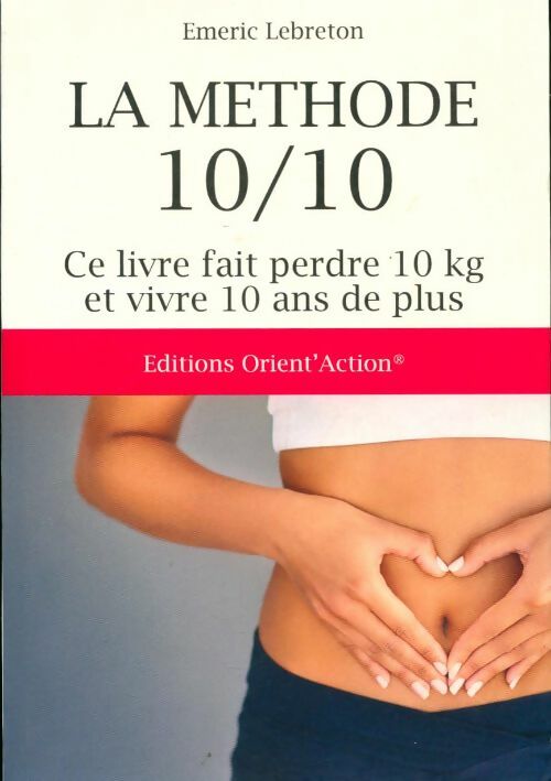 Livrenpoche : La méthode 10/10 - Emeric Lebreton - Livre