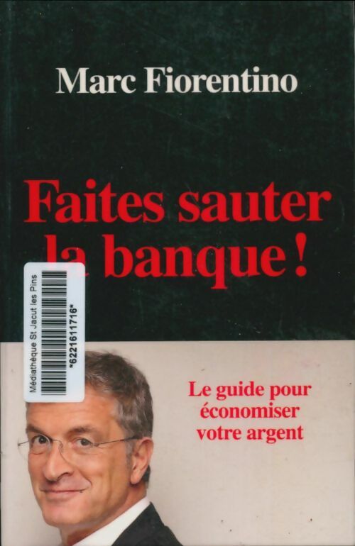 Livrenpoche : Faites sauter la banque ! - Marc Fiorentino - Livre