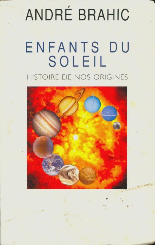 Livrenpoche : Enfants du soleil. Histoire de nos origines - André Brahic - Livre