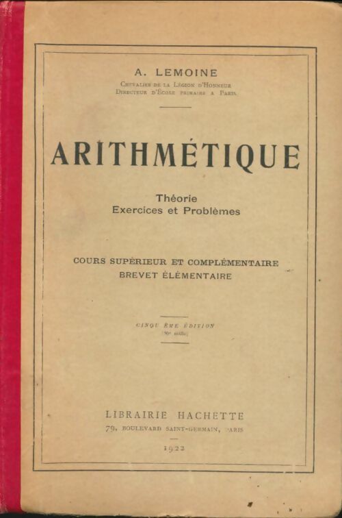 Livrenpoche : Arithmétique cours supérieur et complémentaire, brevet élémentaire - A. Lemoine - Livre