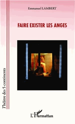 Livrenpoche : Faire exister les anges - Emmanuel Lambert - Livre