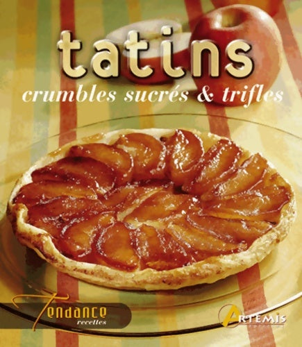 Livrenpoche : Tatins crumbles sucrés et trifles - Luc Verney-carron - Livre