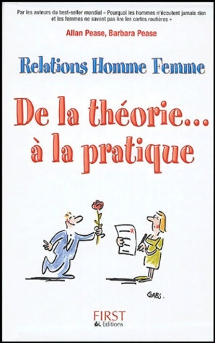 Livrenpoche : De la théorie... à la pratique relations homme femme coffret en 2 volumes : Pourquoi les hommes n'écoutent jamais rien et les femmes ne savent pas lire les cartes routières ; testez votre couple - Allan Pease - Livre