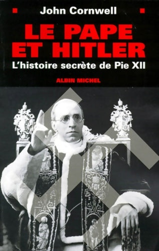 Livrenpoche : Le pape et Hitler : L'histoire secrète de pie 12 - John Cornwell - Livre