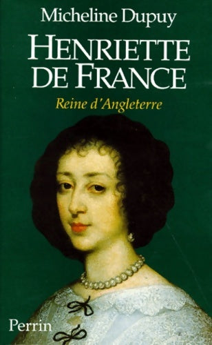 Livrenpoche : Henriette de France - Micheline Dupuy - Livre