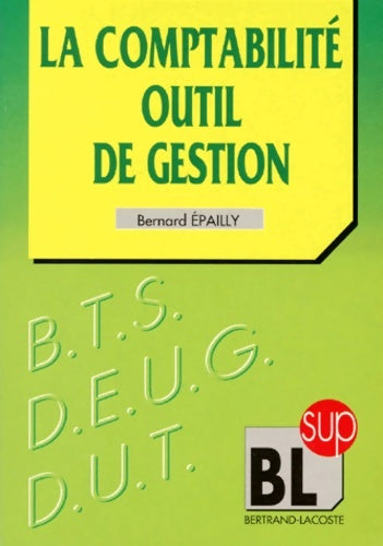 Livrenpoche : La comptabilité outil de gestion - Bernard Epailly - Livre