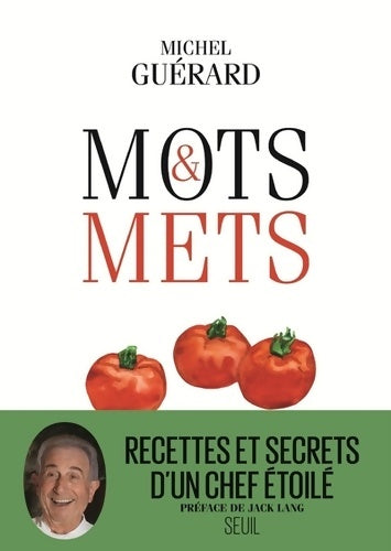 Livrenpoche : Mots et mets : Abécédaire gourmand et littéraire - Michel Guérard - Livre