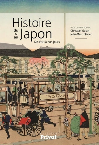 Livrenpoche : Histoire du & au Japon : De 1853 à nos jours - Galan Olivier - Livre