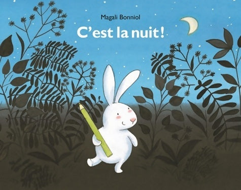 Livrenpoche : C'est la nuit ! - Magali Bonniol - Livre