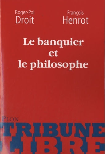 Livrenpoche : Le banquier et le philosophe - Roger-Pol Droit - Livre