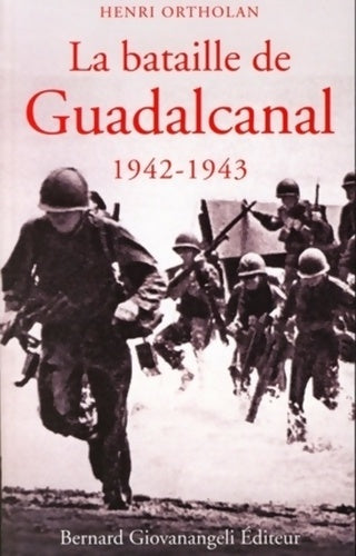 Livrenpoche : La bataille de guadalcanal 1942-1943 - Henri Ortholan - Livre